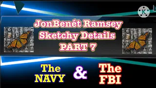 JonBenèt The Navy & FBI Part 7