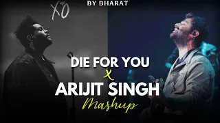 Die For You X Arijit Singh | The Weeknd X Arijit Singh |  @ProdByBharat