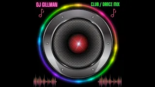 DJ Gillman - Club/Dance Mix