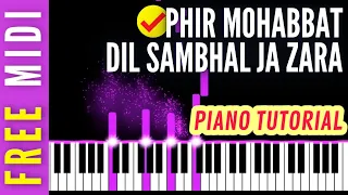 Phir Mohabbat Arijit Singh Dil Sambhal Ja Zara Piano Tutorial Cover Notes Chords Ringtone Karaoke