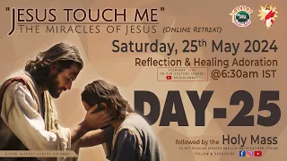 (LIVE) DAY - 25, Jesus touch me; The Miracles of Jesus Online Retreat | Sat | 25 May 2024 | DRCC