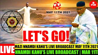 Mazi Nnamdi Kanu's LIVE Inspirational Broadcast Tuesday May The 11Th 2021