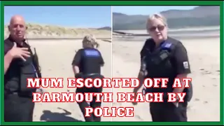 Black Country mum Escorted off at Barmouth Beach by Police