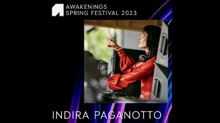 Indira Paganotto @ Awakenings Spring Festival 2023