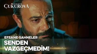 Ben senden hiç vazgeçmedim! - Bir Zamanlar Çukurova