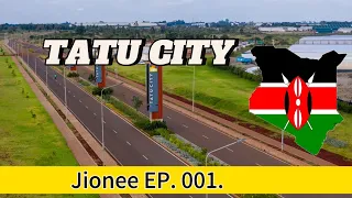 Exploring Tatu City 🇰🇪: Visionary Living in Nairobi's Twin Metropolis Modern City|| JIONEE EP. 001