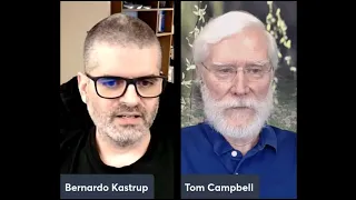 Bernardo Kastrup and Tom Campbell Exchange Views on The Nature of Reality and More