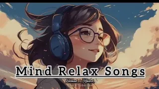 ❤️ Mind Relax Songs ❤️ | Slowed+Reverb | Lofi Songs