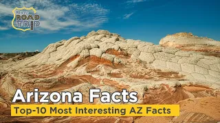 Fun Facts about Arizona -Top-10 Most Interesting Facts about Arizona