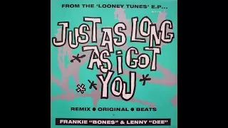 Frankie "Bones" & Lenny "Dee" ‎– Just As Long As I Got You (12" Brooklyn Club Mix) 1989