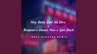 Hey Baby Dali Na Dire x Reapeat x Dance Now x Spin Back (Remix)