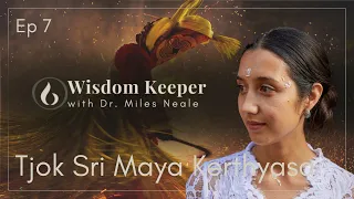 Tjok Sri Maya Kerthyasa: Food, Bali, and our Grandmother's Sacred Wisdom | Wisdom Keeper Ep 7