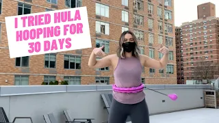 I tried using a WEIGHTED HULA HOOP for 30 days and this is what happened