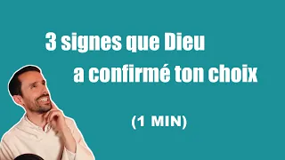 3 signes que Dieu a confirmé ton choix