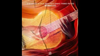 Dave Mak, Shemenzo, Tambo Reyes - Bamboleo Feat Tambo Reyes (Club Mix)