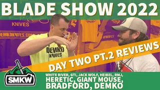 New! Blade Show 2022 Day Two Pt.2 Heretic, Demko, Jack Wolf, Giant Mouse, and more!