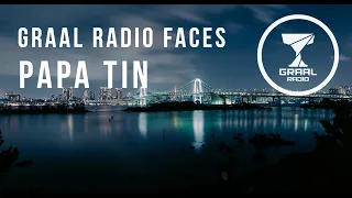 Papa Tin - Graal Radio Faces (25.11.2022)