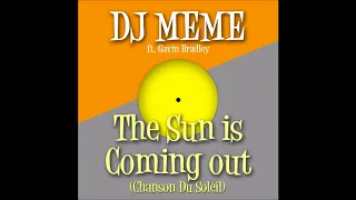 DJ Meme Feat. Gavin Bradley - The Sun Is Coming Out (Chanson du Soleil) (The Saxo Club Mix)