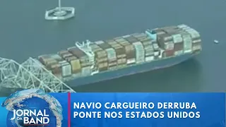 Navio cargueiro derruba ponte nos Estados Unidos | Jornal da Band