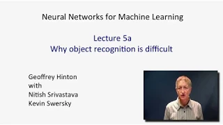 Lecture 5.1 — Why object recognition is difficult — [ Deep Learning | Geoffrey Hinton | UofT ]