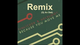 Tinlicker, Helsloot - Because You Move Me (Remix An Deé)