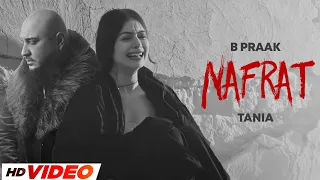 Nafrat - B Praak (B&W Video) | Jaani | Tania | Ammy Virk | Latest Punjabi Songs 2024