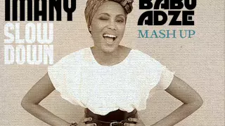 IMANY - Slow Down (Babuadze, Mashup)