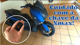 Cuidado com a chave da Xmax.