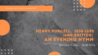 H.Purcell(arr.Britten)/An evening Hymn, accompaniment