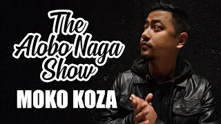 THE ALOBO NAGA SHOW | MOKO KOZA