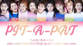 TWICE (트와이스) - PIT-A-PAT (Color coded Han/Rom/Eng lyrics)
