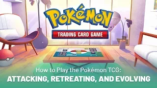 How to Play the Pokémon TCG: Attacking, Retreating, and Evolving