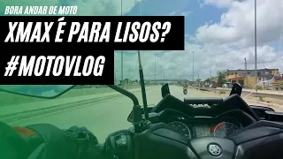 XMAX É PARA LISOS? - #motovlog DE #xmax