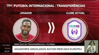 Mercado de transferências/Futebol - Jogadores Angolanos agitam mercado Europeu