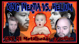 Reaction Too GBB 2021 King Inertia VS. Helium | Metalheads React !