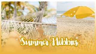 45 summer hobbies🌴💫 | summer bucket list #summer2023 #howto #summerhobbies #new #trending