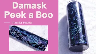 DAMASK Peek-A-Boo Tumbler Tutorial