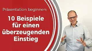 Präsentation beginnen: 10 Beispiele für einen überzeugenden Einstieg