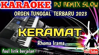KERAMAT - RHOMA IRAMA (Nada Pria) - Karaoke DJ Remix Dangdut Slow TERBARU 2023