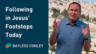 Following in the Footsteps of Jesus | Bayless Conley