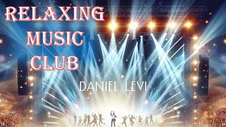 RELAXING Music Club Light Music Daniel Levi #relaxingmusic
