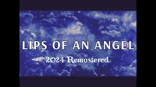 Lips of an Angel   2024 Remastered