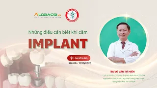 LIVE: Những điều cần biết khi cắm implant