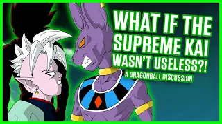 WHAT IF The Supreme Kai Wasn't Useless?
