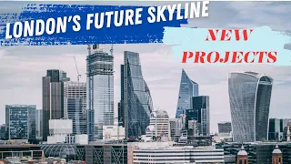 London's Future Skyline - Amazing City Transformation