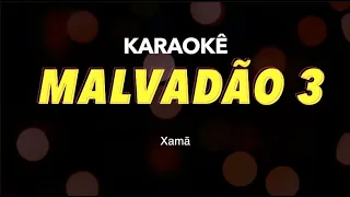 Xamã - Malvadão - PLAYBACK KARAOKÊ INSTRUMENTAL