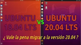 Ubuntu 18.04.4 LTS vs Ubuntu 20.04 LTS ¿ Vale la pena migrar ?