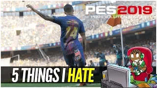 5 Things I Hate About PES 2019 - Pro Evolution Soccer 2019 Review