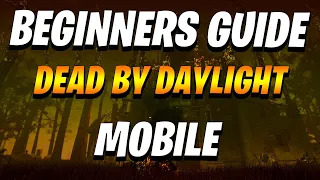 DBD mobile- Killers and survivor Beginners Guide- Dead by Daylight Mobile iOS/Android tips and trick