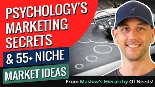 Psychology's Marketing Secrets & 55+ Niche Market Ideas From Maslow's Hierarchy Of Needs!